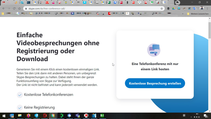 Skype ist das Urgestein der Internet-Telefonie. Gegründet 2003 wurde es anfangs vor allem für grenzübergreifende Telefonate und Chats genützt. Inzwischen Teil von Microsoft wurden die Funktionen deutlich erweitert. Video-Telefonie ist für bis zu 50 Personen möglich - kostenlos. Skype ist kostenlos und funktioniert plattformübergreifend auf allen Smartphones, Tablets, Notebooks und PC.
