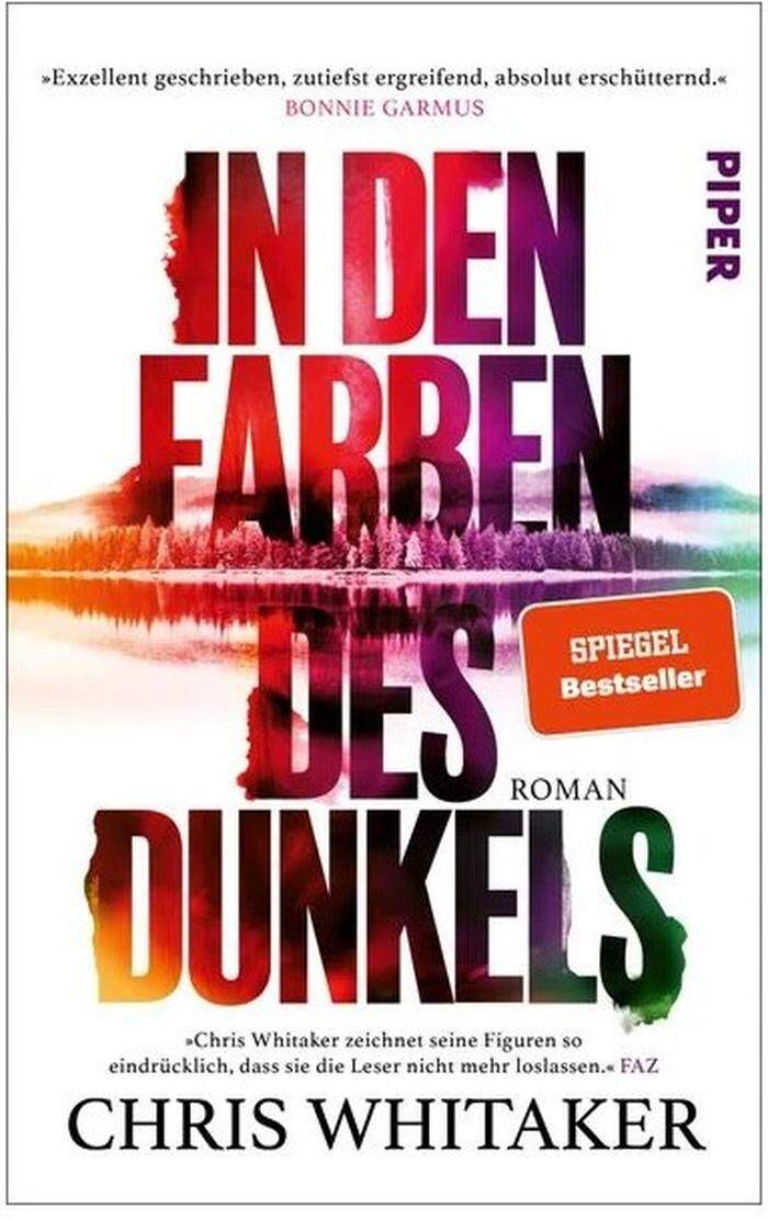 Chris Whitaker. In den Farben des Dunkels. Aus dem Englischen von Conny Lösch. Piper. 592 Seiten, 24,70 Euro