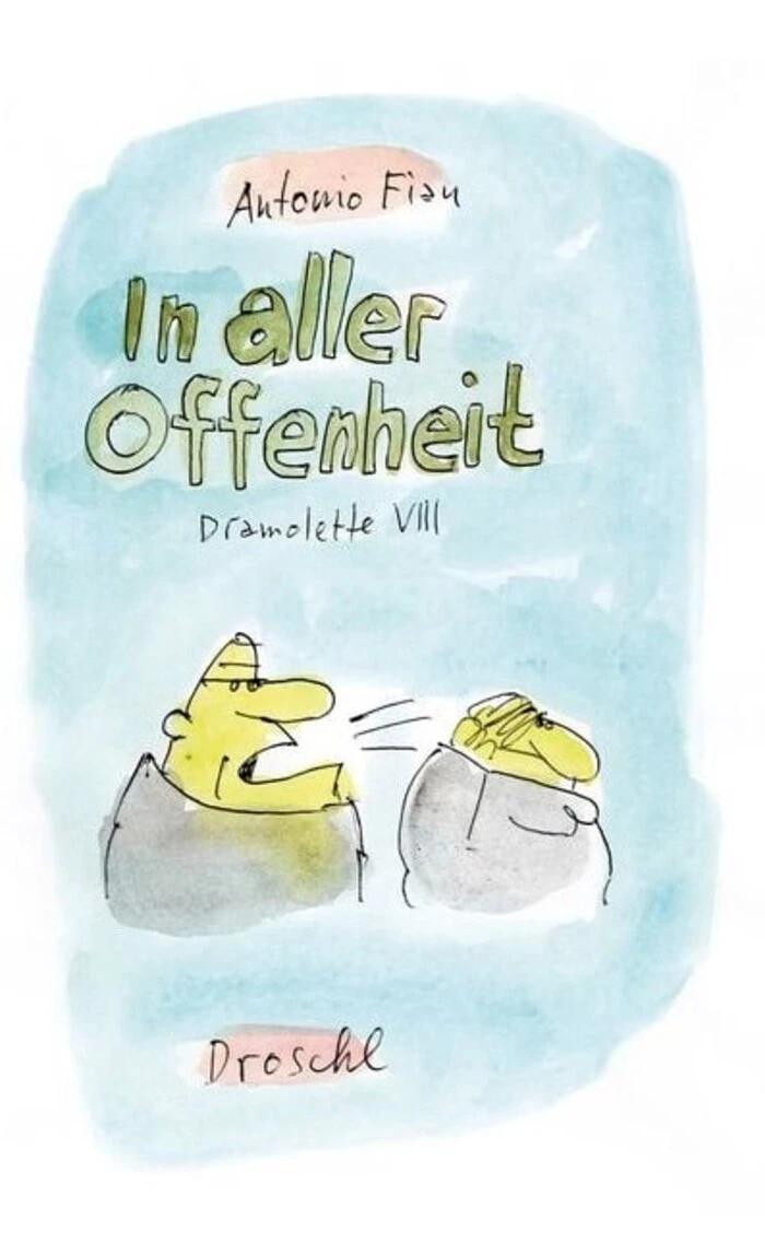 Antonio Fian: In aller Offenheit. Dramolette, 192 Euro, 23 Euro
