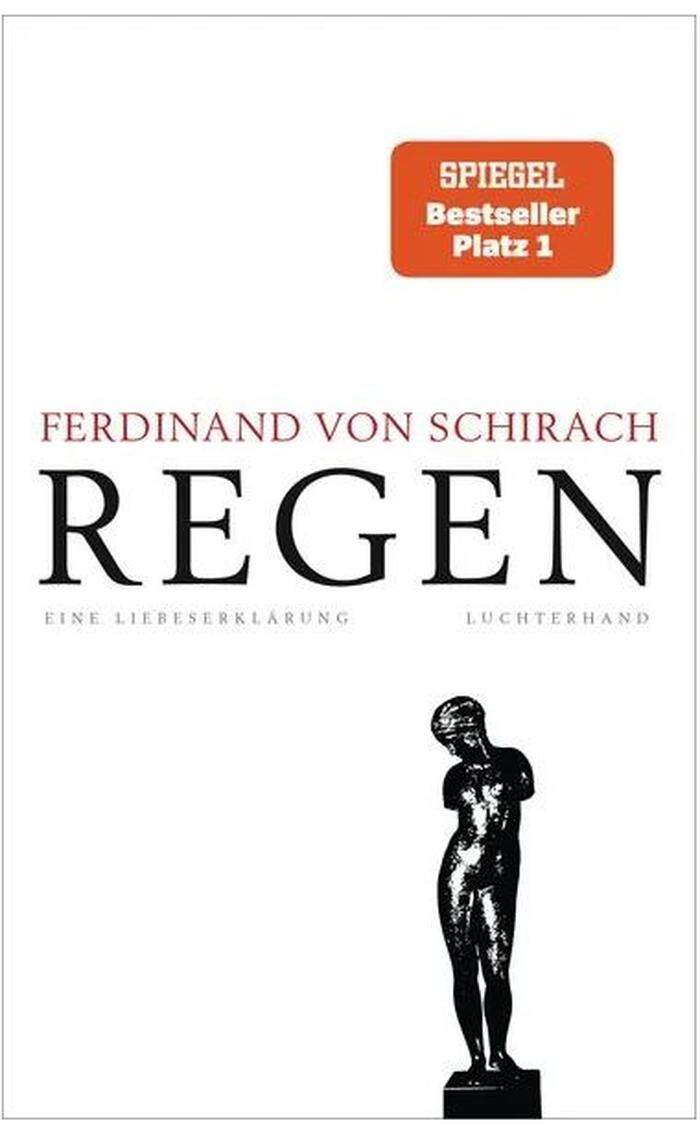 Ferdinand von Schirach: Regen. Luchterhand, 112 Seiten, 21.50 Euro