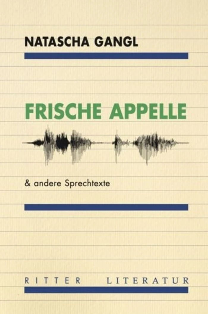 Natascha Gangl: Frische Appelle & andere Sprachtexte. Ritter-Verlag, 26 Euro