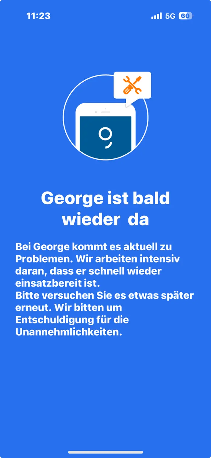 So sah es heute am Vormittag bei vielen George-Nutzerinnen und -Nutzern aus